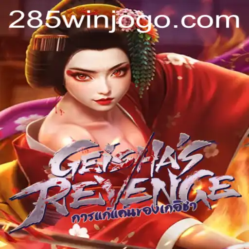 GeishasRevenge: A Vingança das Gueixas com o Código 285win