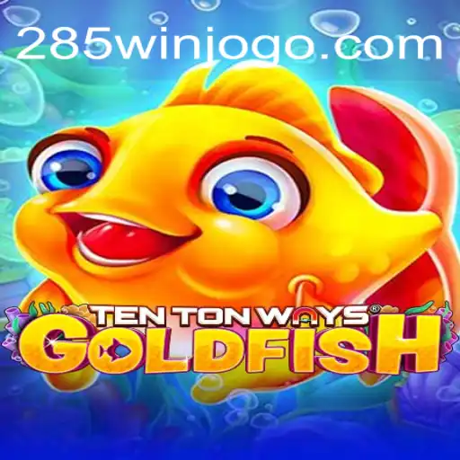 Guia Completo sobre o Jogo TenTonWaysGoldfish com a Palavra-Chave 285win